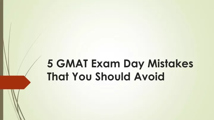 5 gmat exam day mistakes that you should avoid