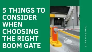 5 Things to Consider When Choosing the Right Boom Gate