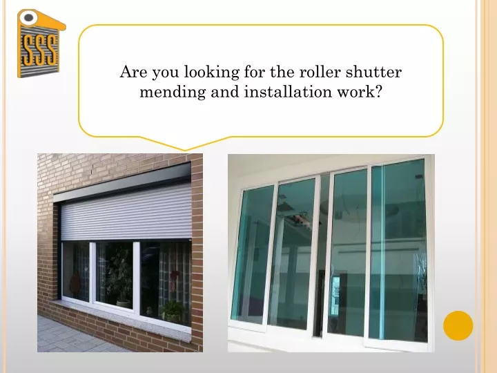 are you looking for the roller shutter mending