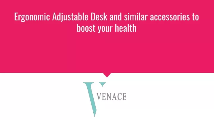 ergonomic adjustable desk and similar accessories to boost your health