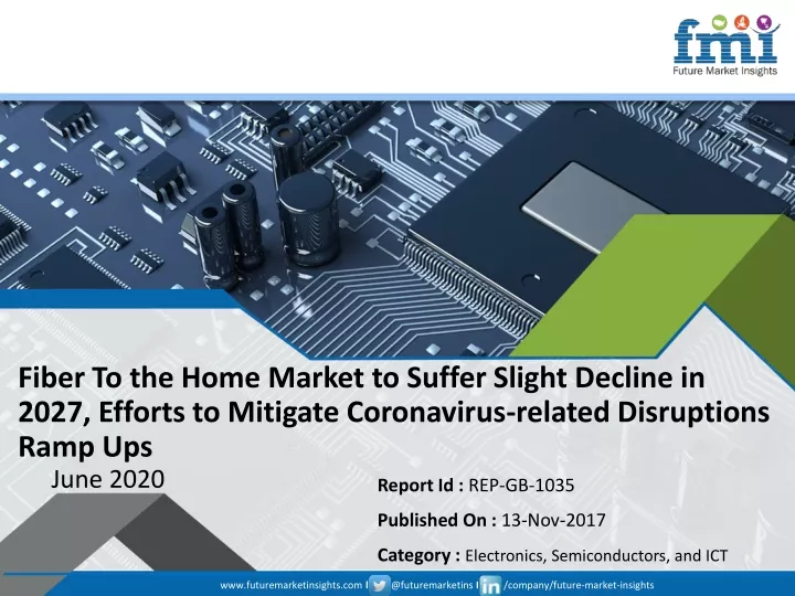 fiber to the home market to suffer slight decline