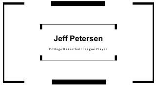 Jeff Petersen - Played for the University of Wisconsin’s Basketball Team