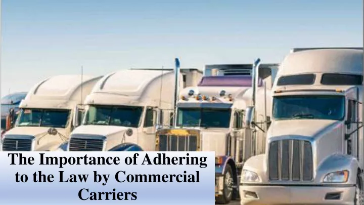 the importance of adhering to the law by commercial carriers