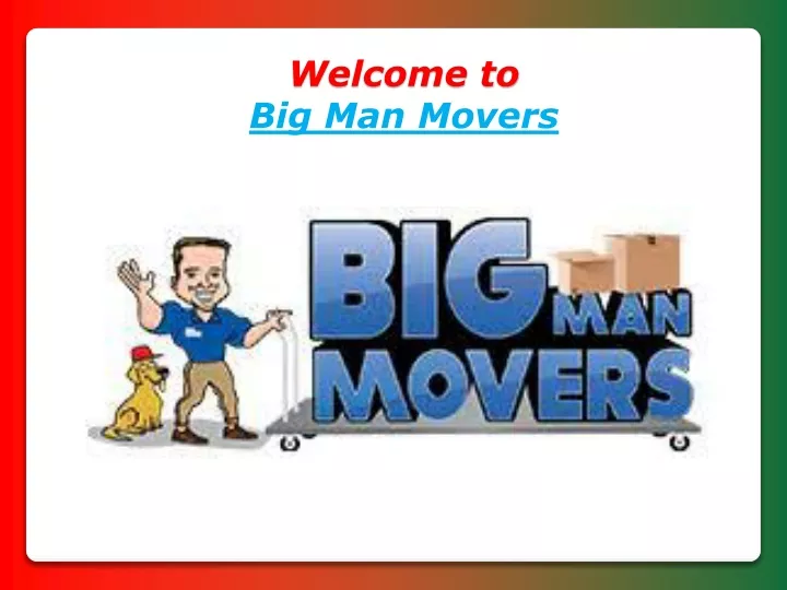 welcome to big man movers
