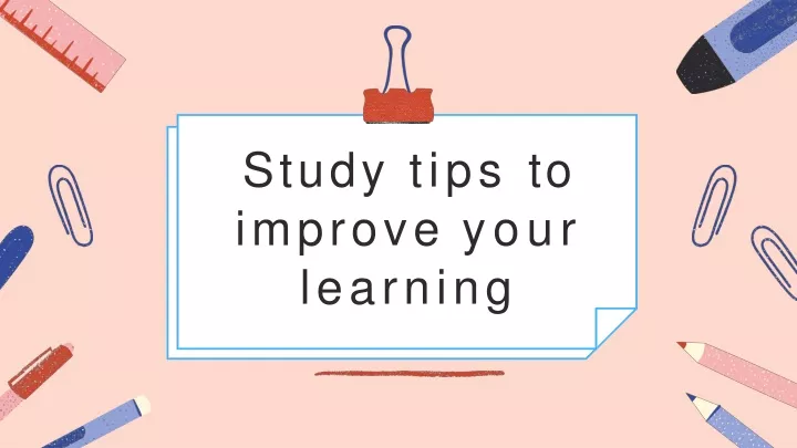 study tips to improve your learning
