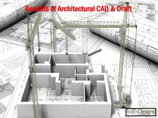 Benefits of Architectural CAD & Draft Services - Team Designs Canada