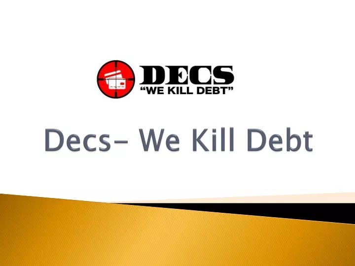 decs we kill debt