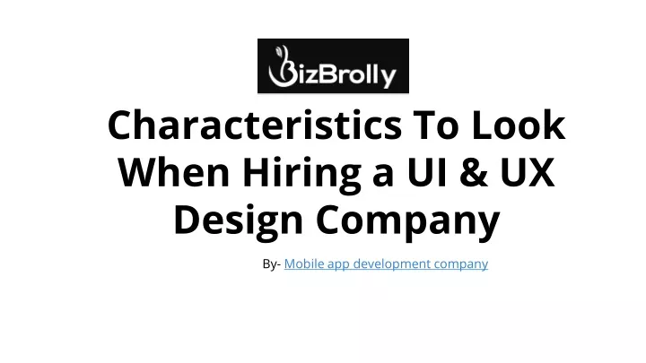 characteristics to look when hiring a ui ux design company