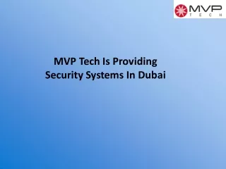 MVP Tech is Providing Security Systems in Dubai