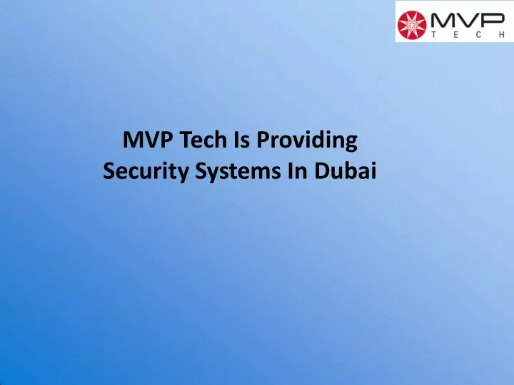 mvp tech is providing security systems in dubai