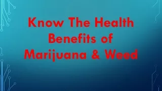 Know The Health Benefits of Marijuana & Weed | Herbarium