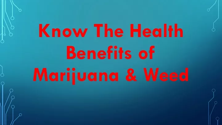 know the health benefits of marijuana weed