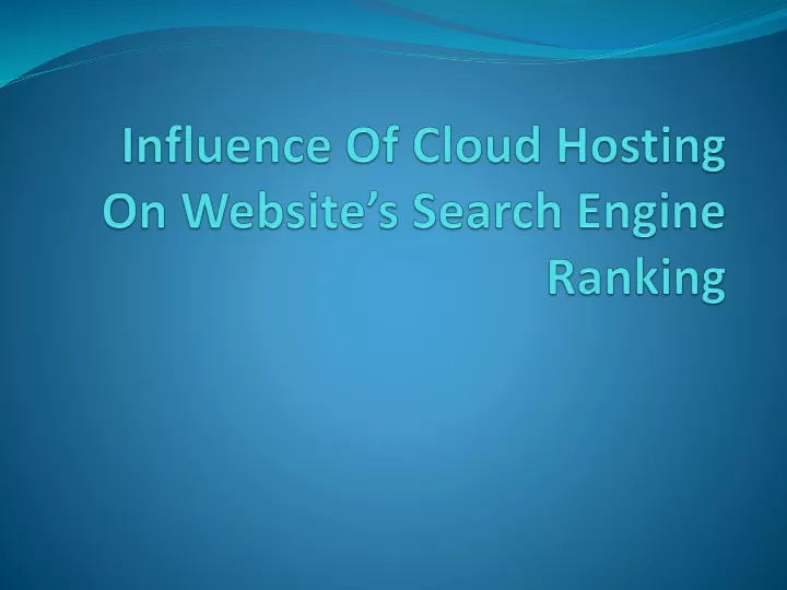 influence of cloud hosting on website s search engine ranking