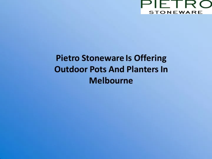 pietro stoneware is offering outdoor pots
