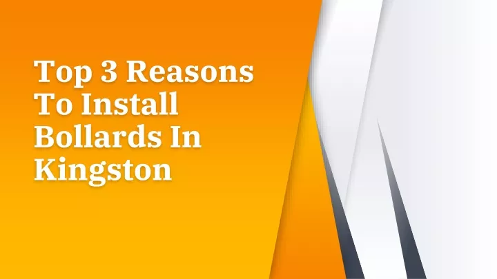 top 3 reasons to install bollards in kingston