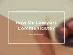 How Do Lawyers Communicate