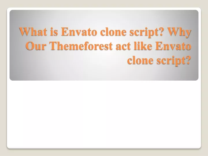 what is envato clone script why our themeforest act like envato clone script
