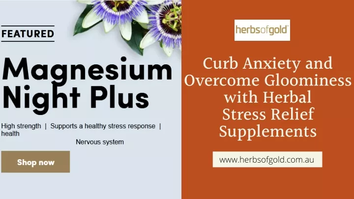 curb anxiety and overcome gloominess with herbal