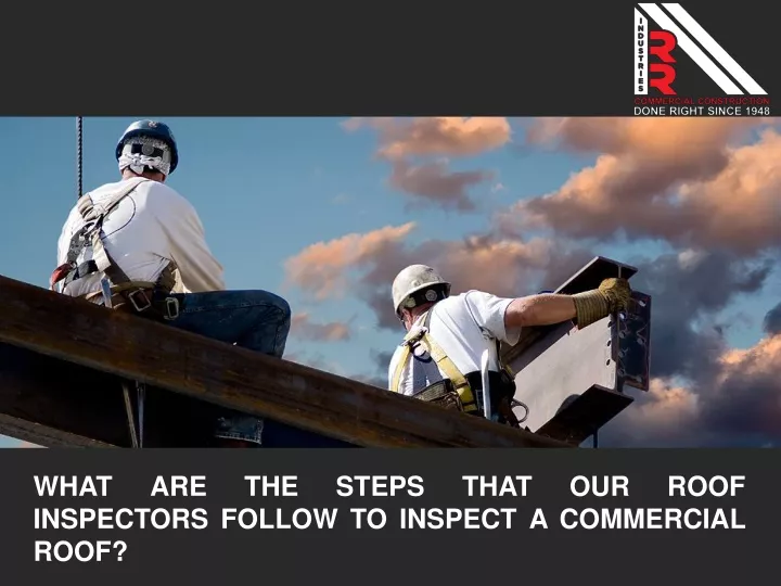 what are the steps that our roof inspectors