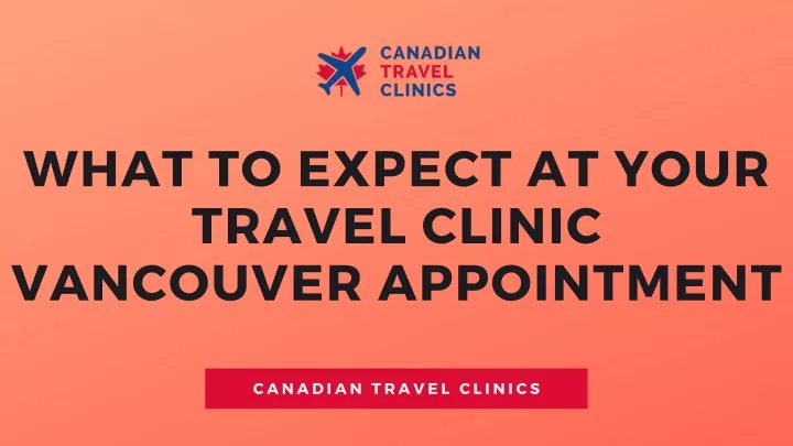 what to expect at your travel clinic vancouver