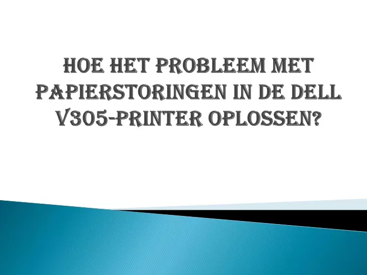 hoe het probleem met papierstoringen in de dell v305 printer oplossen