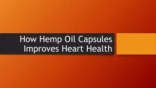How Hemp Oil Capsules Improves Heart Health
