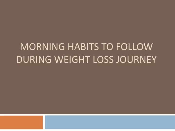morning habits to follow during weight loss journey