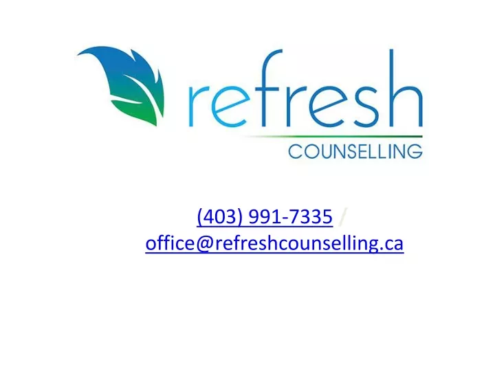 403 991 7335 office@refreshcounselling ca