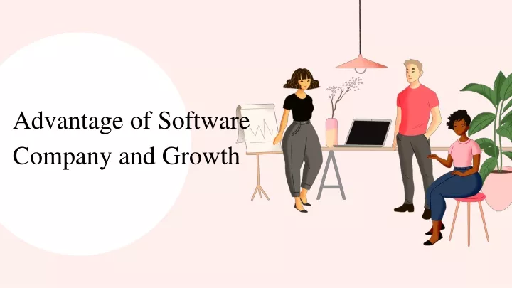 advantage of software company and growth