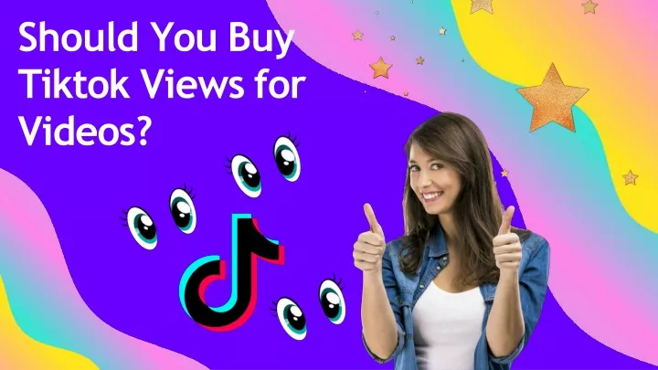 should you buy tiktok views for videos