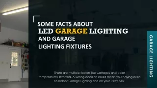 SOME FACTS ABOUT LED GARAGE LIGHTING AND GARAGE LIGHTING FIXTURES