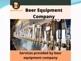 Services provided by beer equipment company