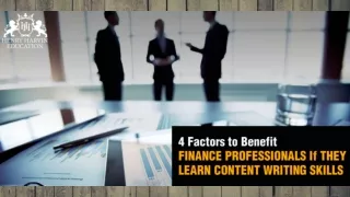 Four factors to benefit finance professionals if they learn content writing