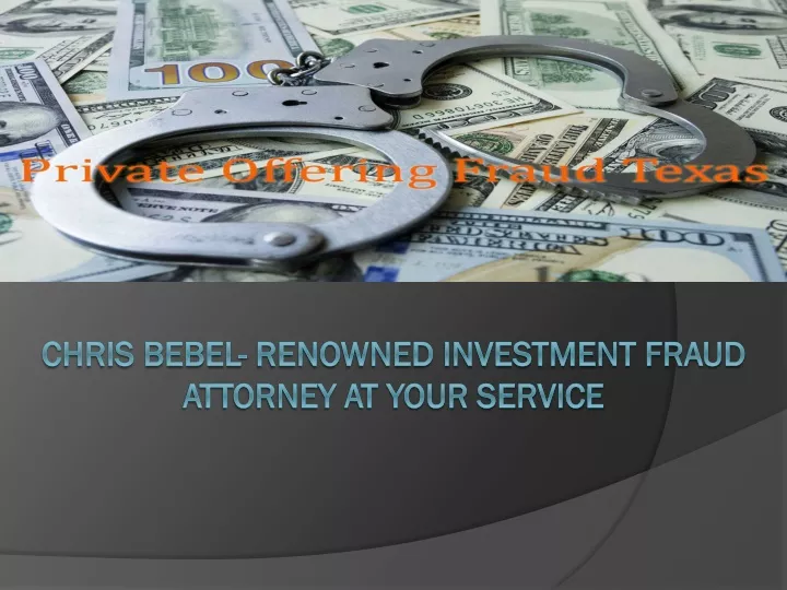 chris bebel renowned investment fraud attorney at your service