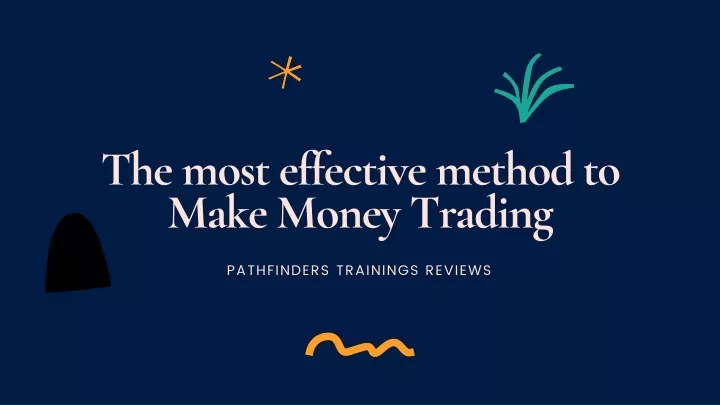 the most effective method to make money trading