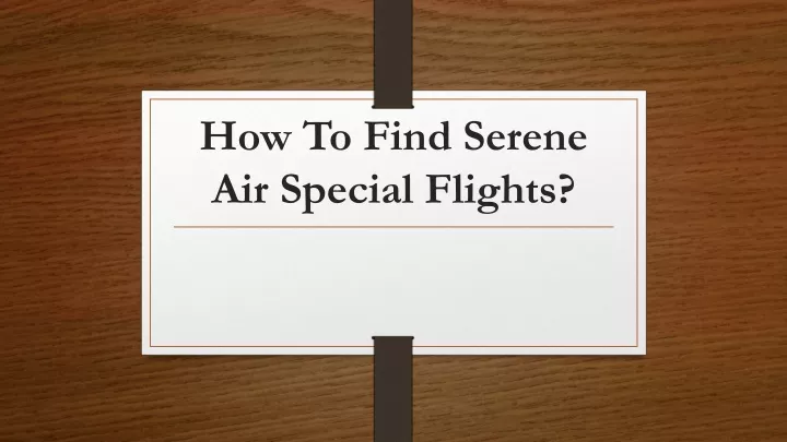 how to find serene air special flights
