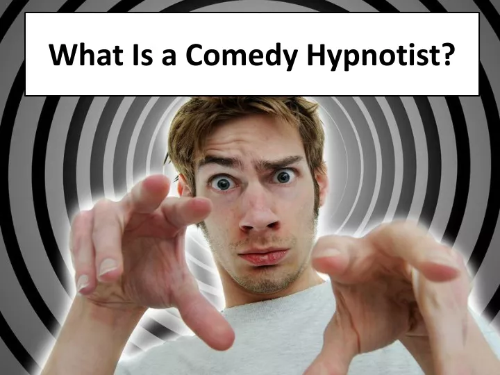 what is a comedy hypnotist