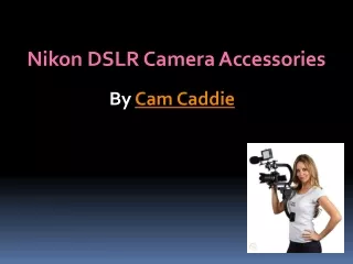 Cam Caddie -Nikon DSLR Camera Accessories