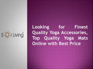 Looking for Finest Quality Yoga Accessories, Top Quality Yoga Mats Online with Best Price