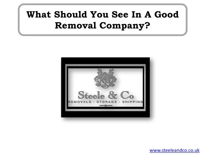 what should you see in a good removal company