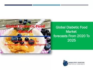 Global Diabetic Food Market to grow at a CAGR of  8.89% (2019-2025)