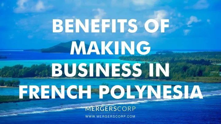 benefits of making business in french polynesia