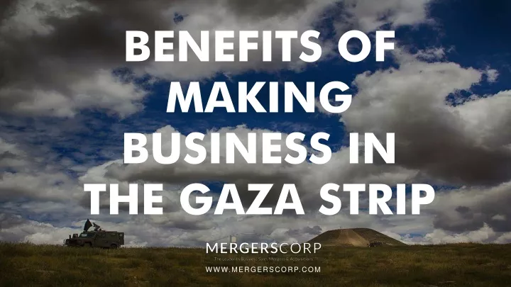 benefits of making business in the gaza strip