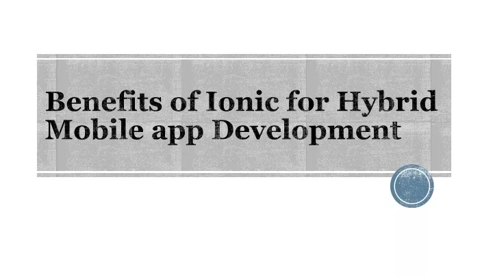 benefits of ionic for hybrid mobile app development