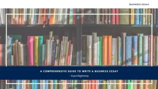 A Comprehensive Guide to Write a business essay