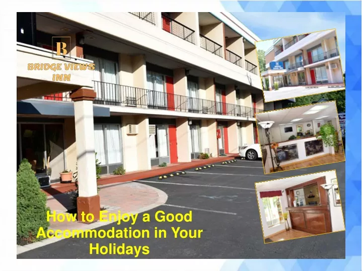 how to enjoy a good accommodation in your holidays