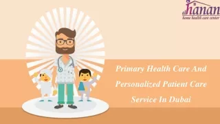 Primary Health Care And Personalized Patient Care Service In Dubai