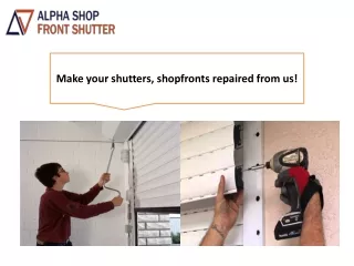 make your shutters shopfronts repaired from us