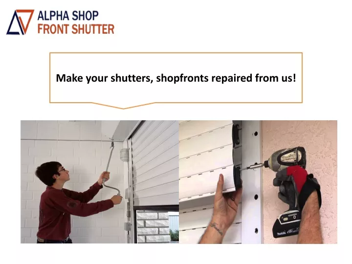 make your shutters shopfronts repaired from us