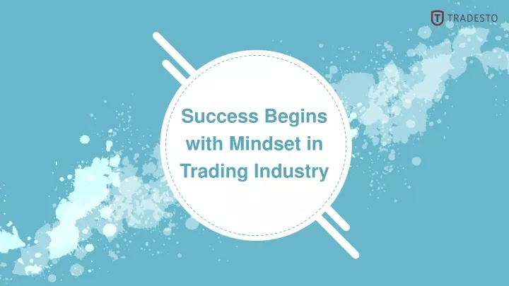 success begins with mindset in trading industry
